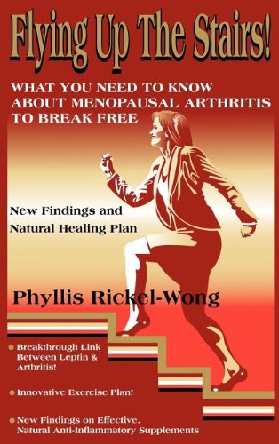 9780985185725: Flying Up the Stairs! What You Need to Know about Menopausal Arthritis to Break Free