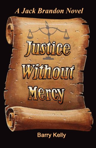 Justice Without Mercy (9780985188917) by Kelly, Barry