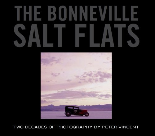9780985200985: The Bonneville Salt Flats: Two Decades of Photography By Peter Vincent