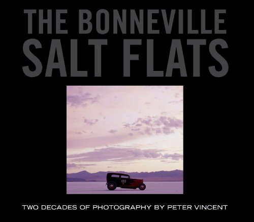 Stock image for The Bonneville Salt Flats: Two Decades of Photography By Peter Vincent for sale by Oblivion Books