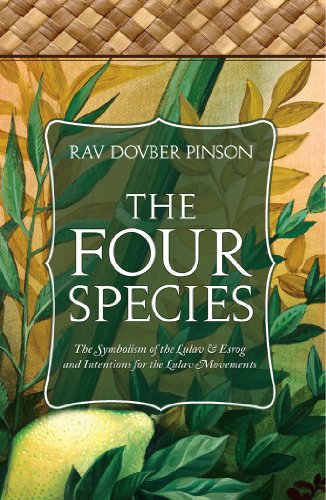9780985201142: The Four Species: The Symbolism of the Lulav & Esrog and Intentions for the Lulav Movements