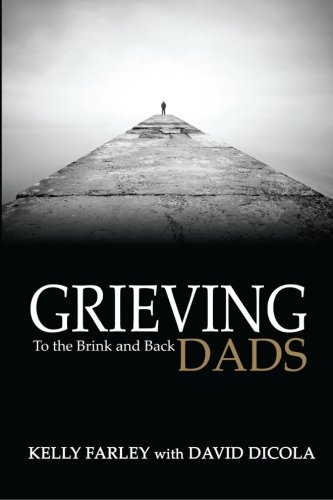 Imagen de archivo de Grieving Dads: To the Brink and Back a la venta por ThriftBooks-Dallas