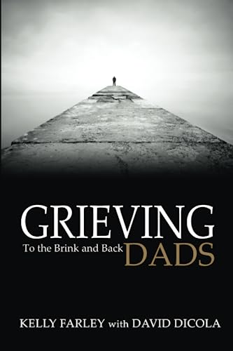 Stock image for Grieving Dads: To the Brink and Back for sale by ThriftBooks-Dallas