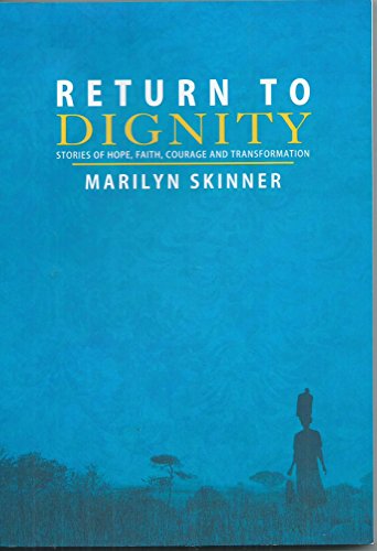 Beispielbild fr Return to Dignity (Stories of Hope, Faith,courage and Transformation) zum Verkauf von Wonder Book