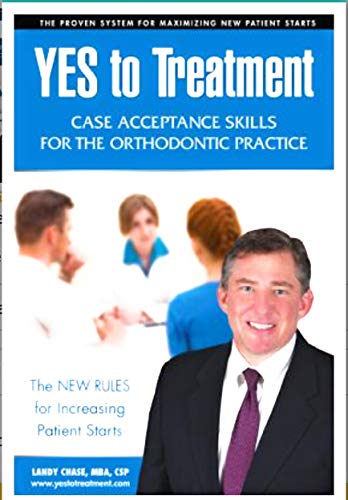 Beispielbild fr Yes to Treatment: Case Acceptance Skills for the Orthodontic Practice zum Verkauf von BooksRun