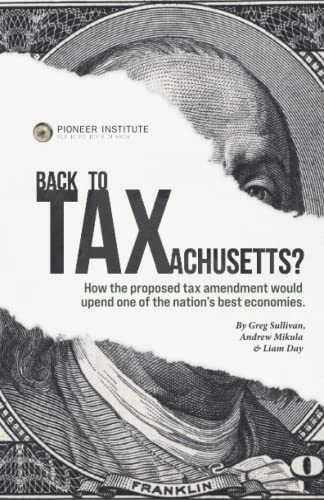 Beispielbild fr Back to Taxachusetts?: How the proposed constitutional tax amendment would upend one of the best economies in the nation. zum Verkauf von SecondSale
