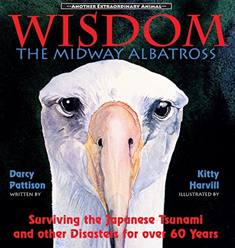 Beispielbild fr Wisdom, the Midway Albatross: Surviving the Japanese Tsunami and Other Disasters for Over 60 Years zum Verkauf von BooksRun