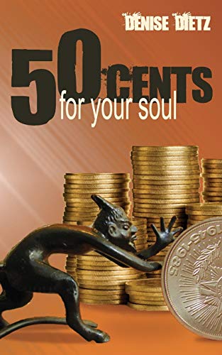 Fifty Cents For Your Soul (9780985214692) by Dietz, Denise
