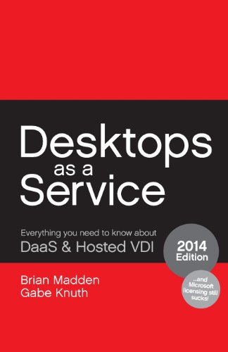 Imagen de archivo de Desktops as a Service: Everything You Need to Know About DaaS & Hosted VDI a la venta por Your Online Bookstore