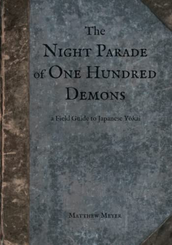 9780985218423: The Night Parade of One Hundred Demons: A Field Guide to Japanese Yokai