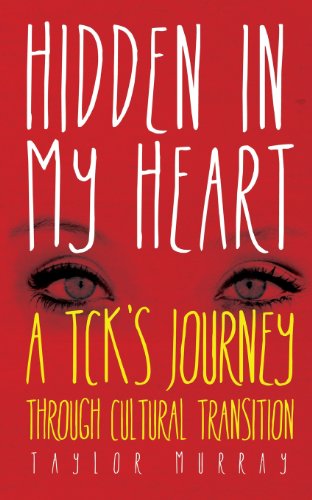Imagen de archivo de Hidden in My Heart: A Tck's Journey Through Cultural Transition a la venta por SecondSale