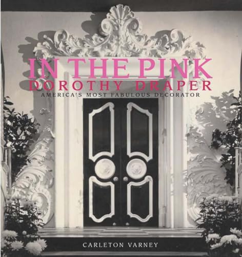 Stock image for In the Pink: Dorothy Draper--America's Most Fabulous Decorator for sale by Books From California