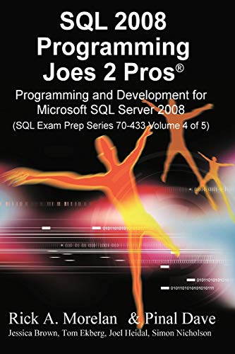 Stock image for SQL 2008 Programming Joes 2 Pros Volume 4 for sale by Phatpocket Limited