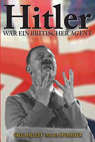 Stock image for Hitler war ein Britischer Agent: Volume 2 (True Crime Solving History Series) for sale by Revaluation Books