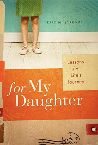 9780985232306: For My Daughter: Lessons for Life's Journey (Perfect Gift for Parents & Daughters)