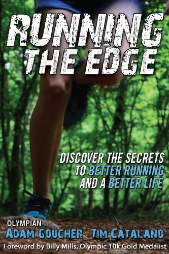 Beispielbild fr Running the Edge : Discover the Secrets to Better Running and a Better Life zum Verkauf von Better World Books