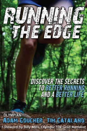 Stock image for Running the Edge: Discovering the Secrets to Better Running and a Better Life for sale by Goodwill of Colorado