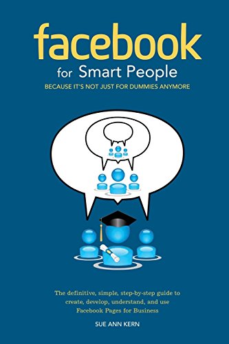 Beispielbild fr Facebook for Smart People: Because It's Not Just For Dummies Anymore zum Verkauf von SecondSale