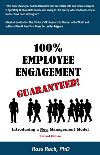 Stock image for 100% Employee Engagement--Guaranteed! Revised Edition: Introducing a New Management Model for sale by Revaluation Books