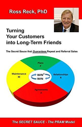 Stock image for Turning Your Customers into Long-Term Friends: The Secret Sauce that Guarantees Repeat and Referral Sales for sale by Revaluation Books