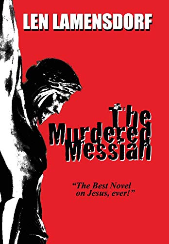 Stock image for The Murdered Messiah: an Historical Novel of Christ for sale by Discover Books