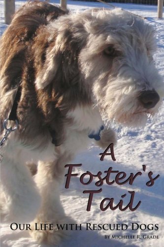 Stock image for A Foster's Tail: Our Life with Rescued Dogs for sale by HPB-Diamond