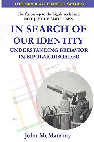 Stock image for In Search of Our Identity: Understanding Behavior In Bipolar Disorder (The Bipolar Expert Series) for sale by Books Unplugged