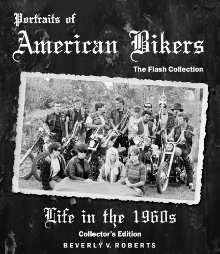 9780985240400: Portraits of American Bikers: Life in the 1960s: The Flash Collection