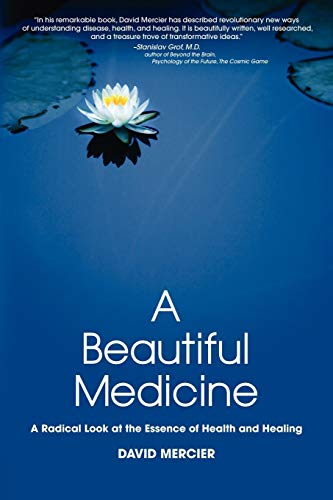 Beispielbild fr A Beautiful Medicine - A Radical Look at the Essence of Health and Healing zum Verkauf von BookHolders