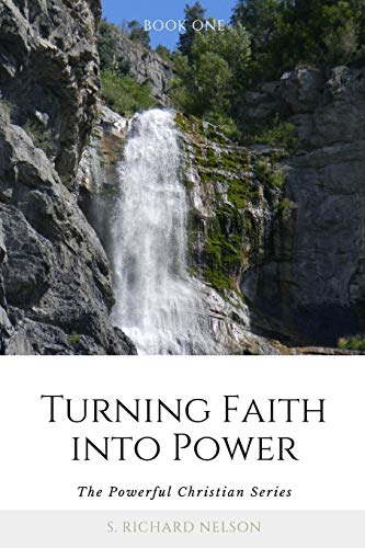 Stock image for Turning Faith into Power: The Powerful Christian Series: 1 for sale by Lucky's Textbooks