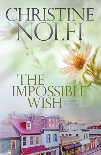 Imagen de archivo de The Impossible Wish (Liberty Series) a la venta por PlumCircle