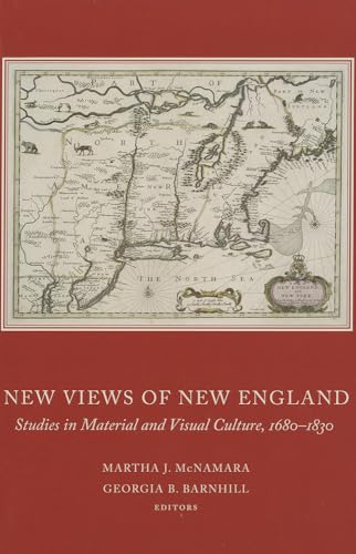 Stock image for New Views of New England: Studies in Material and Visual Culture, 1680-1830 for sale by ThriftBooks-Atlanta