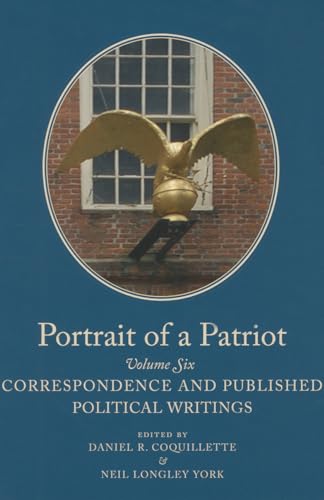 9780985254339: Portrait of a Patriot: The Major Political and Legal Papers of Josiah Quincy Junior (Volume 6) (Publications of the Colonial Society of Massachusetts)