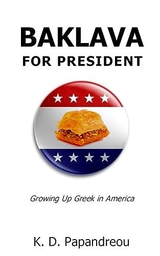 9780985257958: Baklava for President: Growing Up Greek in America