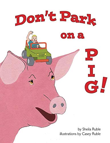 Stock image for DON'T PARK ON A PIG! for sale by Bookmonger.Ltd