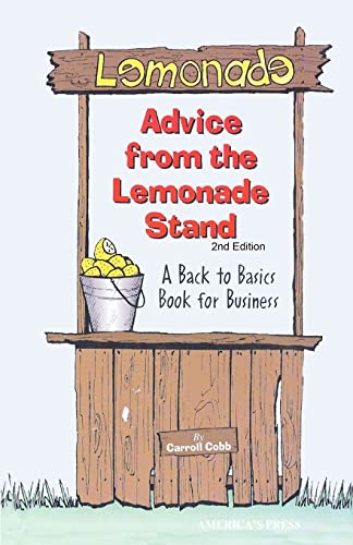 9780985265403: Advice From the Lemonade Stand: A Back to Basics Book For Business