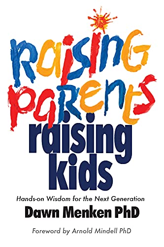 Beispielbild fr Raising Parents, Raising Kids : Hands-On Wisdom for the Next Generation zum Verkauf von Better World Books