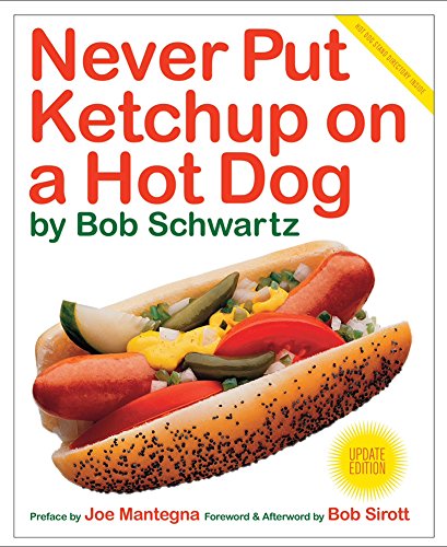 Stock image for Never Put Ketchup on a Hot Dog- UPDATED VERSION for sale by ThriftBooks-Dallas