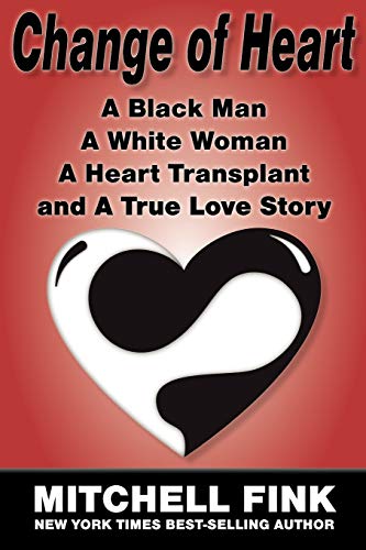 Stock image for Change of Heart: A Black Man, a White Woman, a Heart Transplant and a True Love Story for sale by GF Books, Inc.