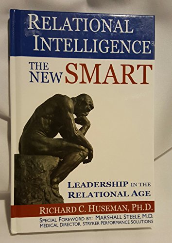 Beispielbild fr Relational Intelligence: The New Smart, Leadership in the Relational Age zum Verkauf von books4u31