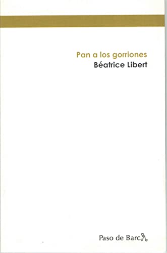 Imagen de archivo de PAN A LOS GORRIONES a la venta por KALAMO LIBROS, S.L.