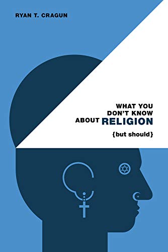9780985281533: What You Don't Know About Religion (but Should)