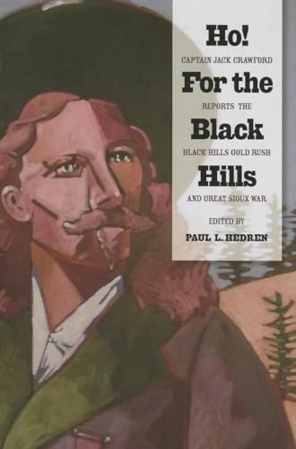 Beispielbild fr Ho! For the Black Hills Captain Jack Crawford Reports the Black Hills Gold Rush and Great Sioux War zum Verkauf von Chequamegon Books