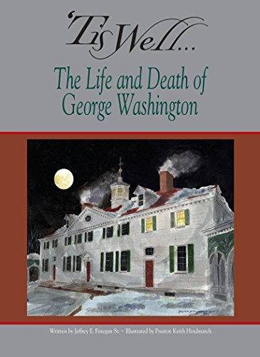 Stock image for Tis Well.The Life and Death of George Washington for sale by KuleliBooks