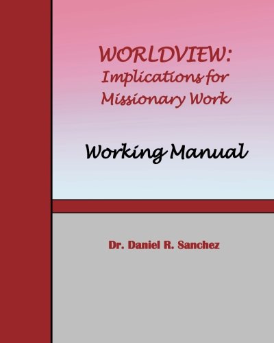 Stock image for Worldview: Implications for Missionary Work Working Manual for sale by GF Books, Inc.