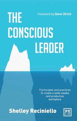 Imagen de archivo de The Conscious Leader: 9 Principles and Practices to Create a Wide-Awake and Productive Workplace a la venta por PlumCircle