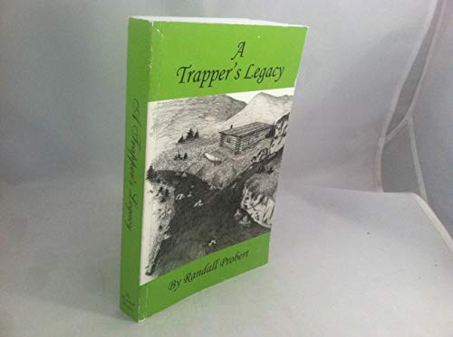 Imagen de archivo de A Trapper's Legacy a la venta por Brickyard Books