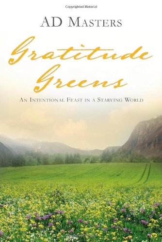 Imagen de archivo de Gratitude Greens: An Intentional Feast in a Starving World a la venta por SecondSale