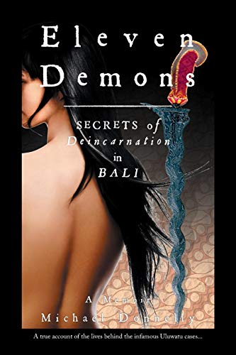 Eleven Demons - Secrets of Deincarnation in Bali (9780985290405) by Donnelly, Michael