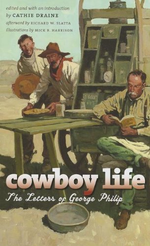 Beispielbild fr Cowboy Life the Letters of George Philip zum Verkauf von Your Online Bookstore